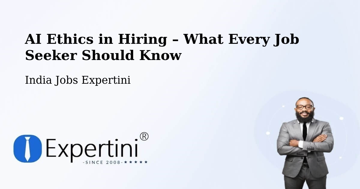 AI Ethics in Recruitment & Hiring – Salem - Salem, India Jobs Expertini