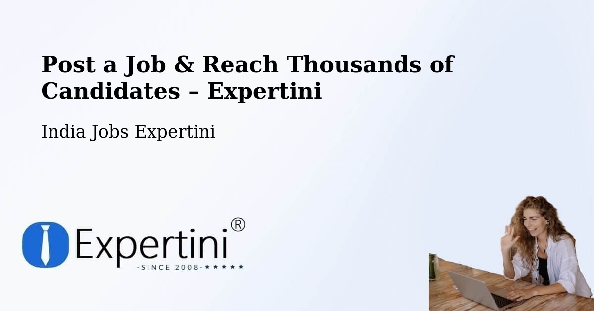 Post a Job in Salem – Hire the Right Talent - Salem, India Jobs Expertini