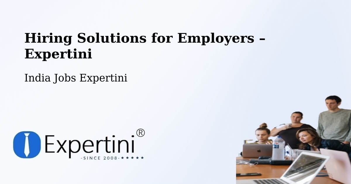 Hiring Solutions for Employers in Salem - Salem, India Jobs Expertini